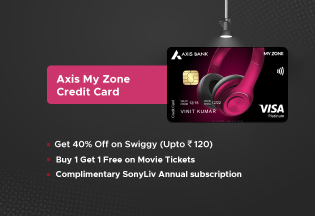 Axis MyZone Credit Card - Shopping, Dining and Entertainment!